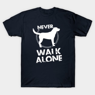 Never Walk Alone - Love Dogs - Gift For Dog Lover T-Shirt